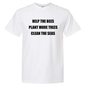 Environtal Protection Gift Save The Bees Plant More Trees Cool Gift Garment-Dyed Heavyweight T-Shirt