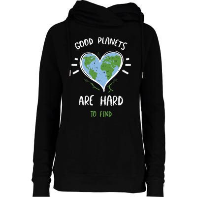 Environmental Protection Good Planets Are Hard... Earth Day Womens Funnel Neck Pullover Hood