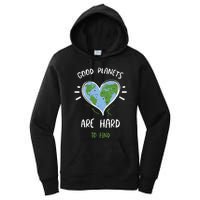 Environmental Protection Good Planets Are Hard... Earth Day Women's Pullover Hoodie