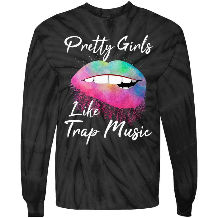 EDM Pretty Girls Like Trap Music Tie-Dye Long Sleeve Shirt