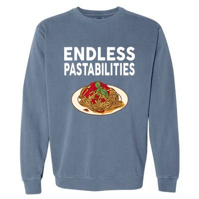 Endless Pastabilities Gifts Funny Pasta Spaghetti Garment-Dyed Sweatshirt