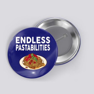 Endless Pastabilities Gifts Funny Pasta Spaghetti Button