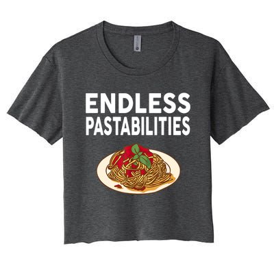 Endless Pastabilities Gifts Funny Pasta Spaghetti Women's Crop Top Tee