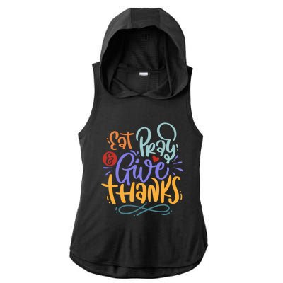 Eat Pray Give Thanks Thanksgiving Dinner Quote Saying Phrase Great Gift Ladies PosiCharge Tri-Blend Wicking Draft Hoodie Tank