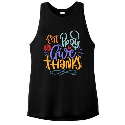 Eat Pray Give Thanks Thanksgiving Dinner Quote Saying Phrase Great Gift Ladies PosiCharge Tri-Blend Wicking Tank