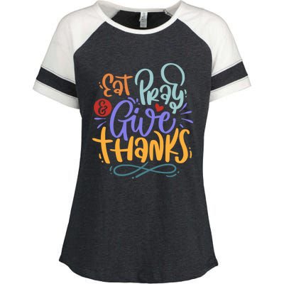 Eat Pray Give Thanks Thanksgiving Dinner Quote Saying Phrase Great Gift Enza Ladies Jersey Colorblock Tee