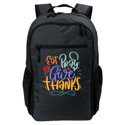 Eat Pray Give Thanks Thanksgiving Dinner Quote Saying Phrase Great Gift Daily Commute Backpack