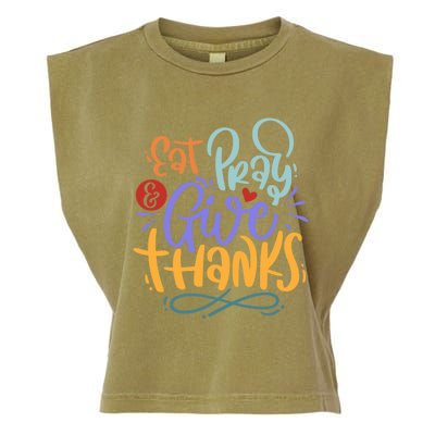 Eat Pray Give Thanks Thanksgiving Dinner Quote Saying Phrase Great Gift Garment-Dyed Women's Muscle Tee