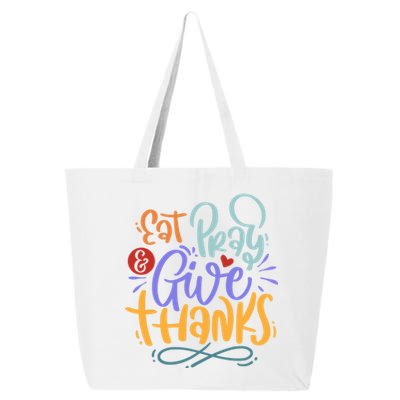 Eat Pray Give Thanks Thanksgiving Dinner Quote Saying Phrase Great Gift 25L Jumbo Tote