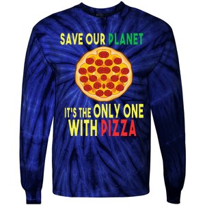 EarthDay Planet Gift Idea Save Planet One With Pizza Tie-Dye Long Sleeve Shirt