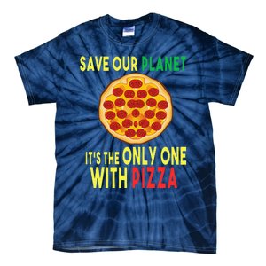 EarthDay Planet Gift Idea Save Planet One With Pizza Tie-Dye T-Shirt