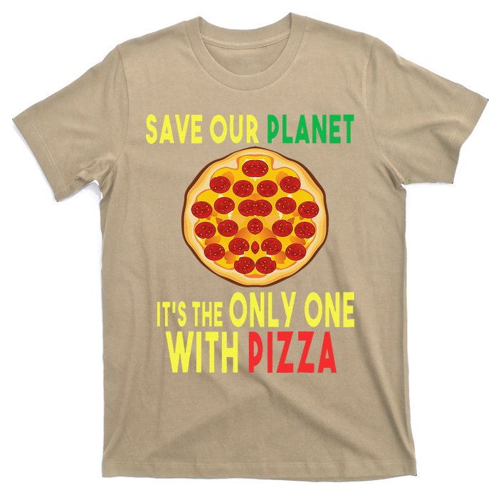 EarthDay Planet Gift Idea Save Planet One With Pizza T-Shirt