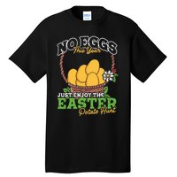 Easter Potato Hunt No Eggs Economy Expensive Easter Eggs Tall T-Shirt