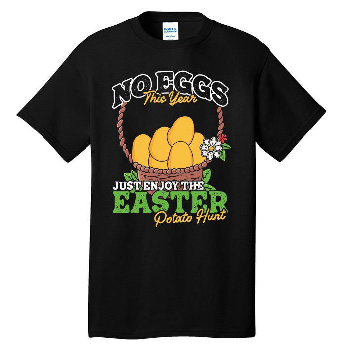 Easter Potato Hunt No Eggs Economy Expensive Easter Eggs Tall T-Shirt