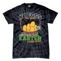 Easter Potato Hunt No Eggs Economy Expensive Easter Eggs Tie-Dye T-Shirt