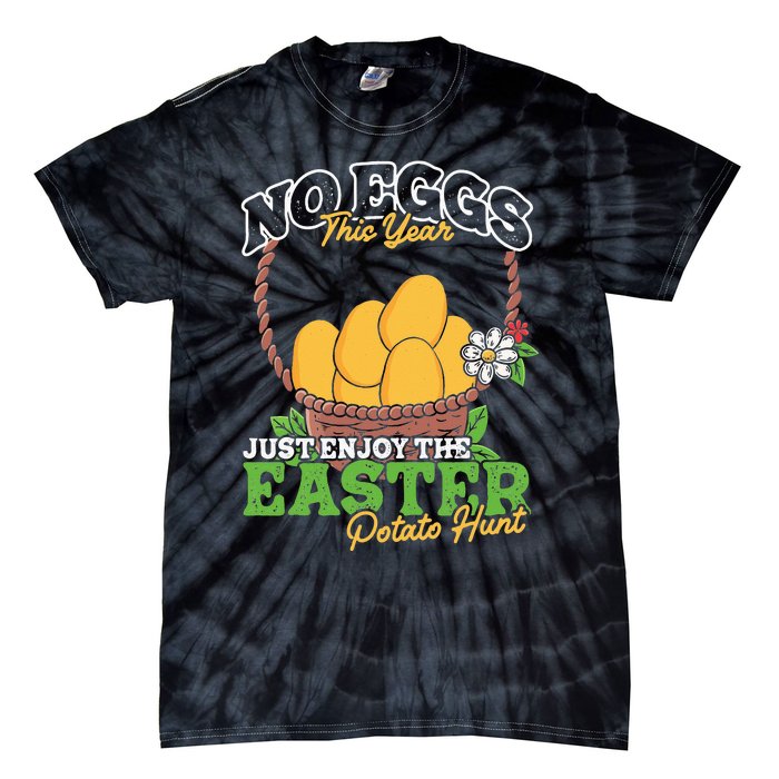 Easter Potato Hunt No Eggs Economy Expensive Easter Eggs Tie-Dye T-Shirt