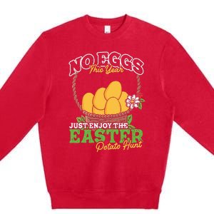 Easter Potato Hunt No Eggs Economy Expensive Easter Eggs Premium Crewneck Sweatshirt