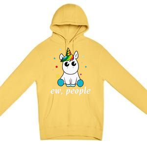 Eww People! Humour Unicorn Fantasy Gift Idea Cute Gift Premium Pullover Hoodie