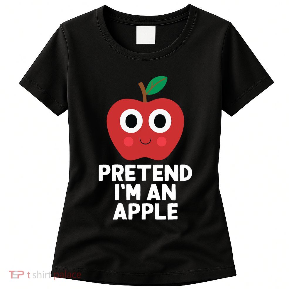 Easy Pretend IM An Apple Costume Halloween Funny Womens T-Shirt