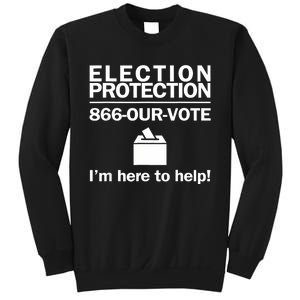 Election Protection IM Here To Help Vote Society Sweatshirt