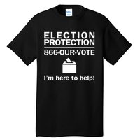 Election Protection IM Here To Help Vote Society Tall T-Shirt