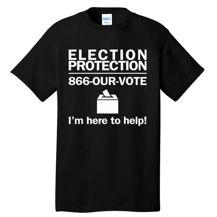 Election Protection IM Here To Help Vote Society Tall T-Shirt