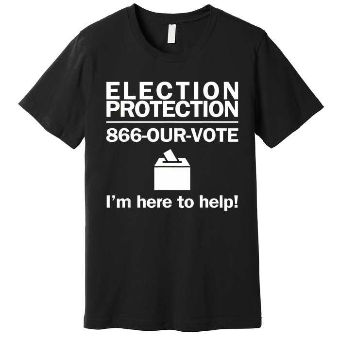 Election Protection IM Here To Help Vote Society Premium T-Shirt