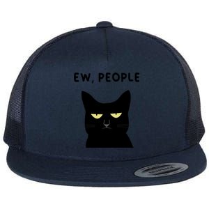 Ew People I Hate People Funny Black Cat Yellow Eyes Gift Flat Bill Trucker Hat