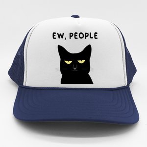 Ew People I Hate People Funny Black Cat Yellow Eyes Gift Trucker Hat