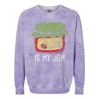 Event Planning Is My Jam Party Coordinator Events Planner Colorblast Crewneck Sweatshirt