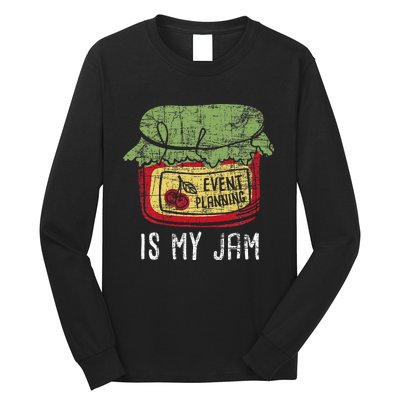 Event Planning Is My Jam Party Coordinator Events Planner Long Sleeve Shirt