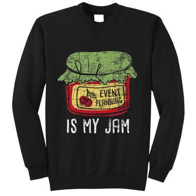Event Planning Is My Jam Party Coordinator Events Planner Sweatshirt