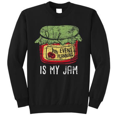 Event Planning Is My Jam Party Coordinator Events Planner Sweatshirt