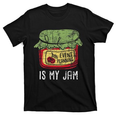 Event Planning Is My Jam Party Coordinator Events Planner T-Shirt