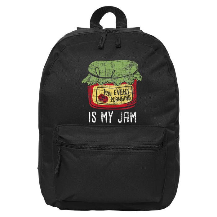 Event Planning Is My Jam Party Coordinator Events Planner 16 in Basic Backpack