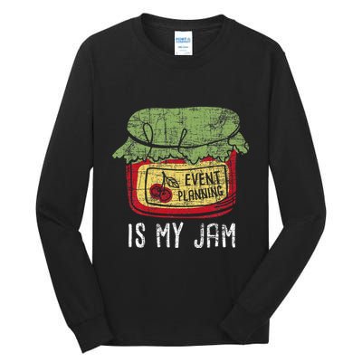 Event Planning Is My Jam Party Coordinator Events Planner Tall Long Sleeve T-Shirt