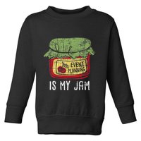 Event Planning Is My Jam Party Coordinator Events Planner Toddler Sweatshirt