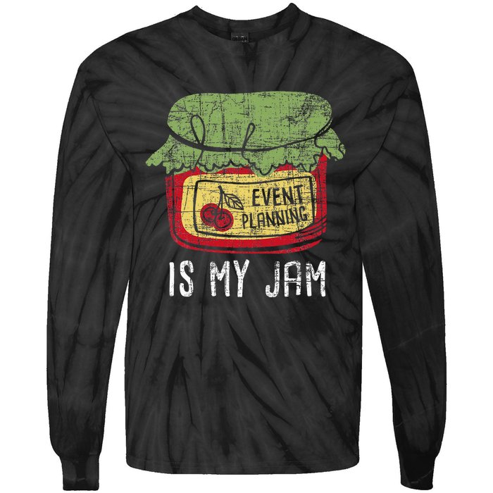 Event Planning Is My Jam Party Coordinator Events Planner Tie-Dye Long Sleeve Shirt