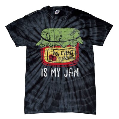 Event Planning Is My Jam Party Coordinator Events Planner Tie-Dye T-Shirt