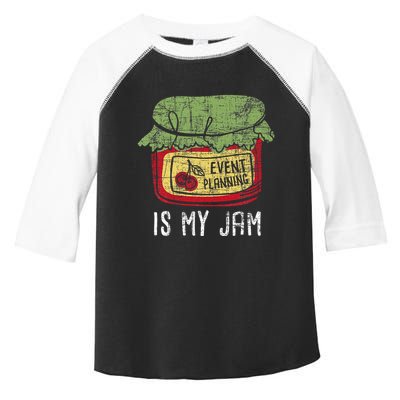 Event Planning Is My Jam Party Coordinator Events Planner Toddler Fine Jersey T-Shirt
