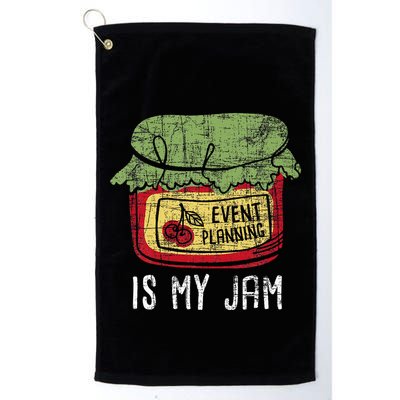 Event Planning Is My Jam Party Coordinator Events Planner Golf Towel