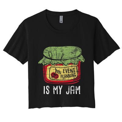 Event Planning Is My Jam Party Coordinator Events Planner Crop Top