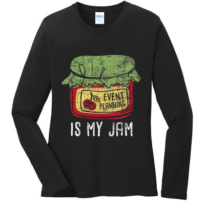 Event Planning Is My Jam Party Coordinator Events Planner Ladies Long Sleeve Shirt