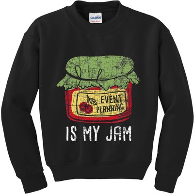 Event Planning Is My Jam Party Coordinator Events Planner Kids Sweatshirt