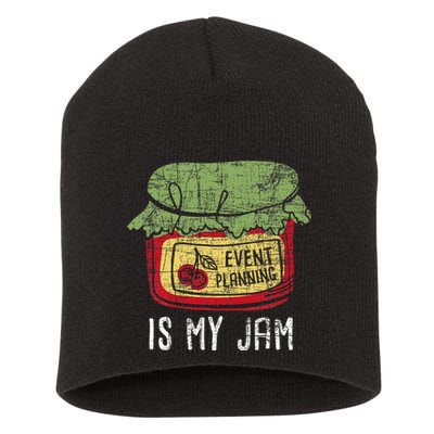 Event Planning Is My Jam Party Coordinator Events Planner Short Acrylic Beanie