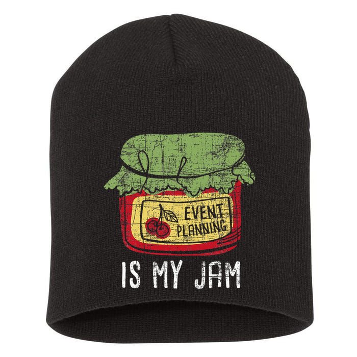Event Planning Is My Jam Party Coordinator Events Planner Short Acrylic Beanie