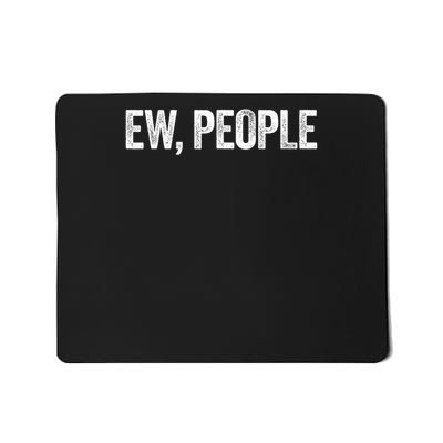 Ew, People Introver Mousepad