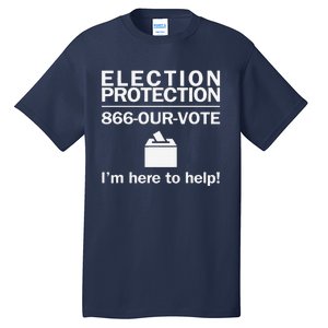 Election Protection IM Here To Help Vote Society Tall T-Shirt