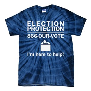 Election Protection IM Here To Help Vote Society Tie-Dye T-Shirt