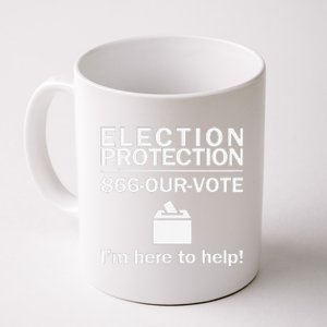 Election Protection IM Here To Help Vote Society Coffee Mug